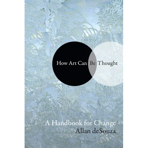 How Art Can Be Thought: A Handbook for Change - Paperback
