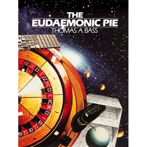 The Eudaemonic Pie: The Bizarre True Story of How a Band of Physicists and Computer Wizards Took on Las Vegas - Paperback