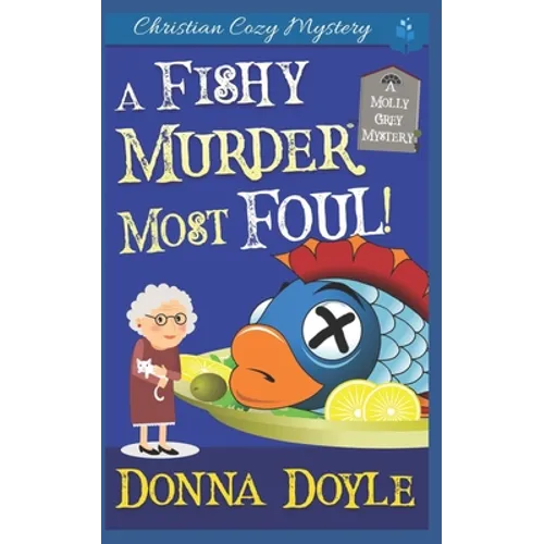 A Fishy Murder Most Foul: Christian Cozy Mystery - Paperback