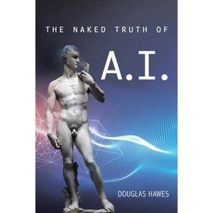 The Naked Truth of A.I. - Paperback