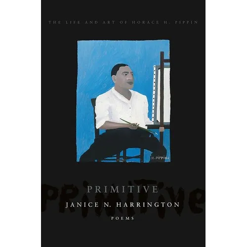 Primitive: The Art and Life of Horace H. Pippin - Paperback