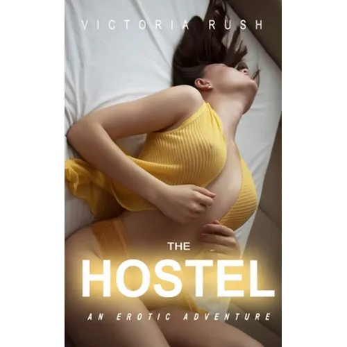 The Hostel: Voyeur Threesomes Group Lesbian Bisexual Erotica - Paperback