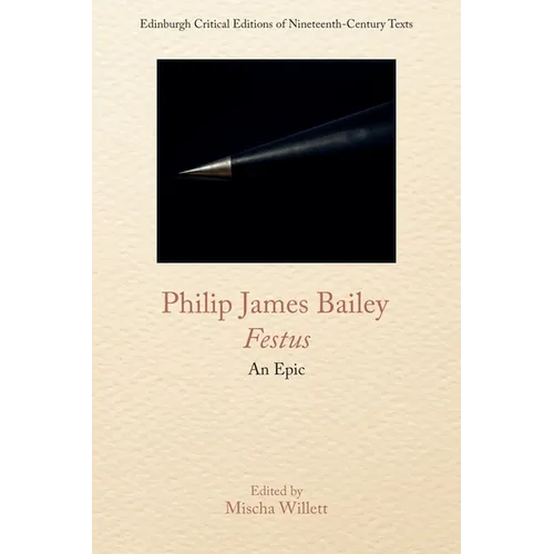 Philip James Bailey, Festus: An Epic Poem - Paperback