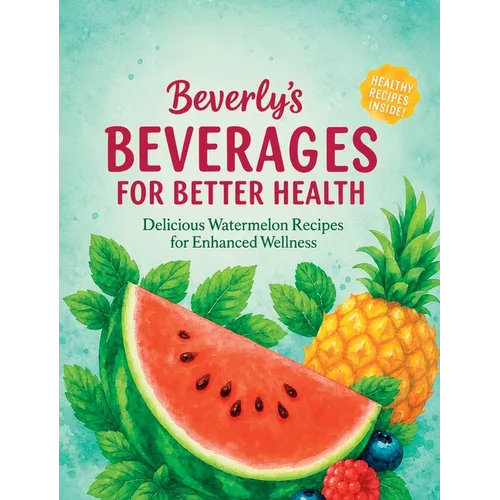Beverly's Beverages For Better Health - Hardcover
