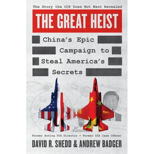 The Great Heist: China's Epic Campaign to Steal America's Secrets - Hardcover