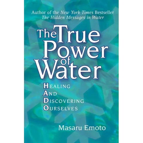 The True Power of Water: Healing and Discovering Ourselves - Paperback