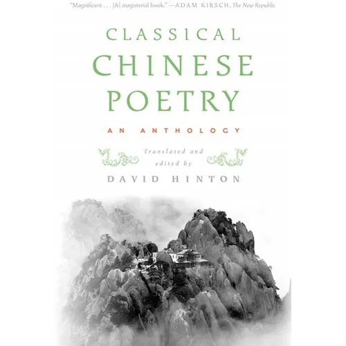 Classical Chinese Poetry: An Anthology - Paperback