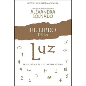 El Libro de la Luz: Pregunta, Y El Cielo Responderá - Paperback