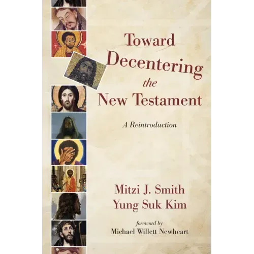 Toward Decentering the New Testament: A Reintroduction - Paperback