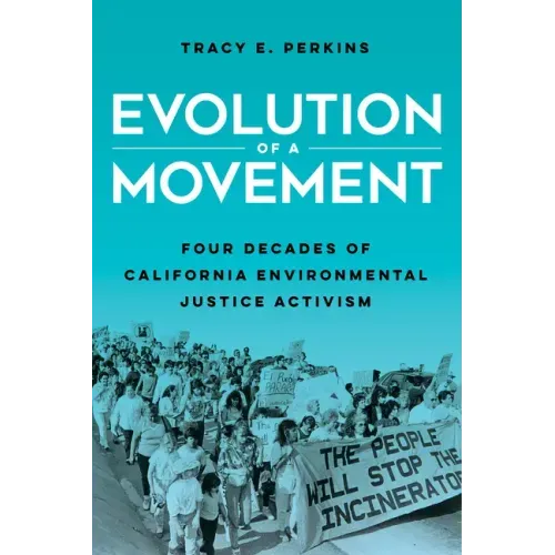 Evolution of a Movement: Four Decades of California Environmental Justice Activism