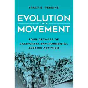 Evolution of a Movement: Four Decades of California Environmental Justice Activism - Paperback