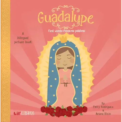 Guadalupe: First Words / Primeras Palabras: A Bilingual Picture Book - Board Book