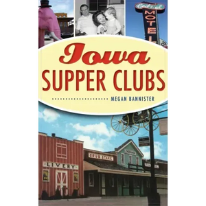 Iowa Supper Clubs - Hardcover