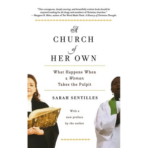 A Church of Her Own: What Happens When a Woman Takes the Pulpit - Paperback