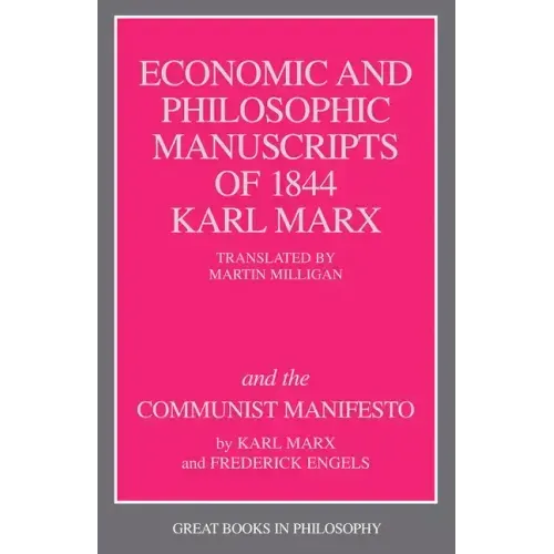 The Economic and Philosophic Manuscripts of 1844 and the Communist Manifesto - Paperback