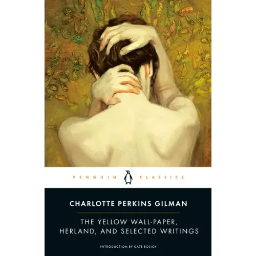 The Yellow Wall-Paper, Herland, and Selected Writings - Paperback