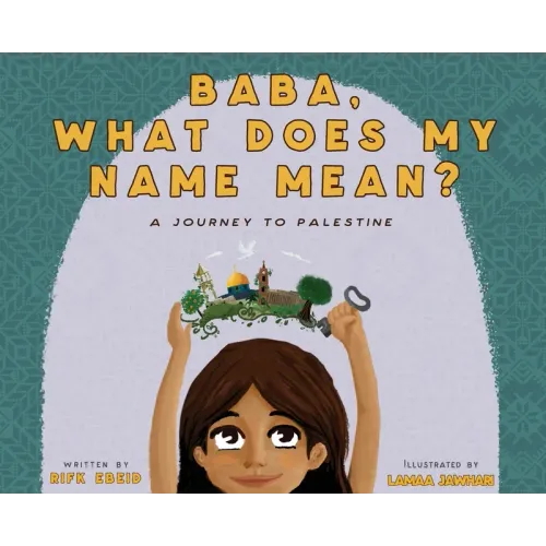 Baba, What Does My Name Mean? A Journey to Palestine - Hardcover