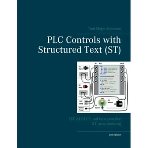 PLC Controls with Structured Text (ST), V3: IEC 61131-3 and best practice ST programming - Paperback