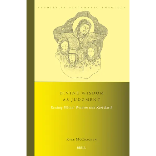 Divine Wisdom as Judgment: Reading Biblical Wisdom with Karl Barth - Paperback