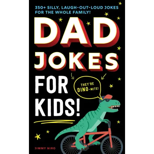 Dad Jokes for Kids: 350+ Silly, Laugh-Out-Loud Jokes for the Whole Family! - Paperback