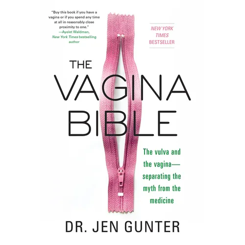 The Vagina Bible: The Vulva and the Vagina: Separating the Myth from the Medicine - Paperback