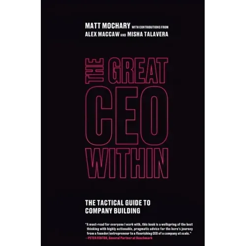 The Great CEO Within: The Tactical Guide to Company Building - Paperback