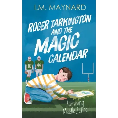 Roger Tarkington and the Magic Calendar: Surviving Middle School - Paperback