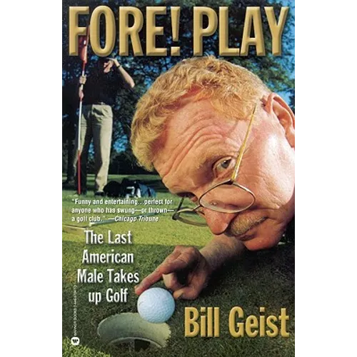 Fore! Play: The Last American Male Takes Up Golf - Paperback