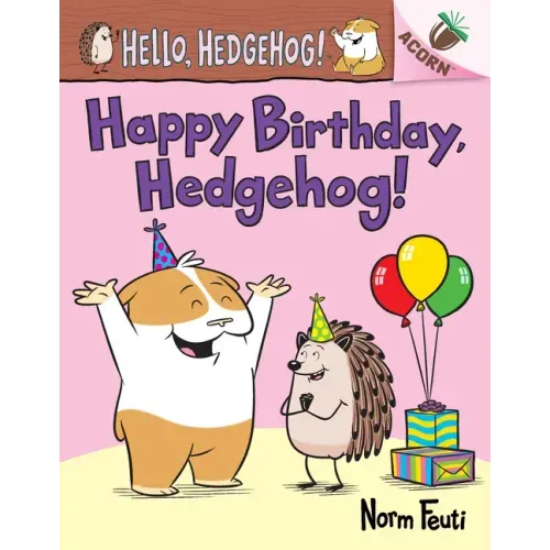 Happy Birthday, Hedgehog!: An Acorn Book (Hello, Hedgehog! #6) - Hardcover