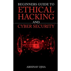 Beginners Guide To Ethical Hacking And Cyber Security - Paperback