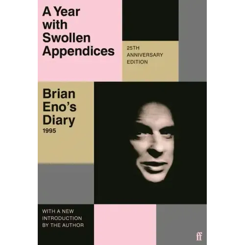A Year with Swollen Appendices: Brian Eno's Diary - Paperback