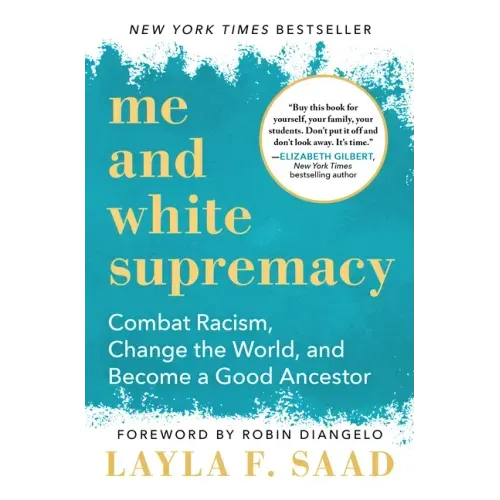 Me and White Supremacy: Combat Racism, Change the World, and Become a Good Ancestor - Paperback