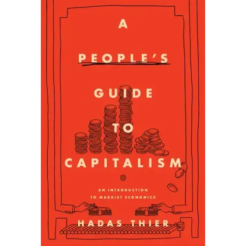 A People's Guide to Capitalism: An Introduction to Marxist Economics - Paperback