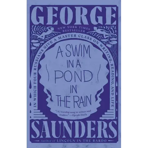 A Swim in a Pond in the Rain: In Which Four Russians Give a Master Class on Writing, Reading, and Life - Paperback