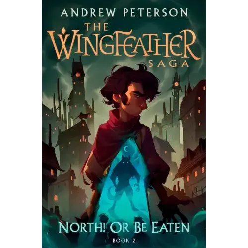 North! or Be Eaten: The Wingfeather Saga Book 2 - Hardcover