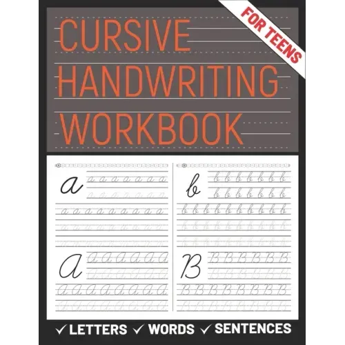 Cursive Handwriting Workbook for Teens: A cursive handwriting practice workbook for young adults, learning how to write letters words sentences in cur - Paperback