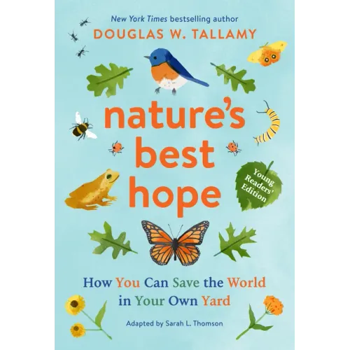 Nature's Best Hope (Young Readers' Edition): How You Can Save the World in Your Own Yard - Paperback