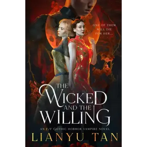 The Wicked and the Willing: An F/F Gothic Horror Vampire Novel - Paperback