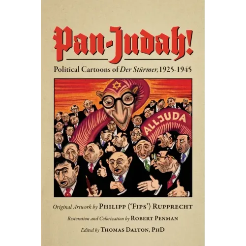 Pan-Judah!: Political Cartoons of "Der Stürmer", 1925-1945 - Paperback