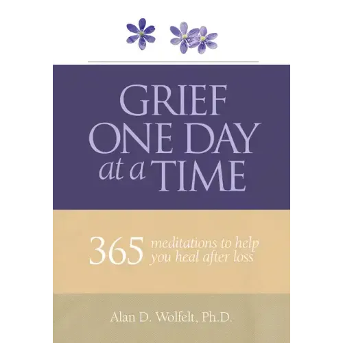Grief One Day at a Time: 365 Meditations to Help You Heal After Loss - Paperback