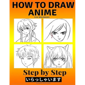 How to Draw Anime for Beginners Step by Step: Manga and Anime Drawing Tutorials Book 2 - Paperback