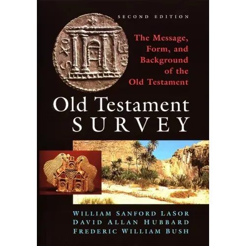 Old Testament Survey: The Message, Form, and Background of the Old Testament - Paperback