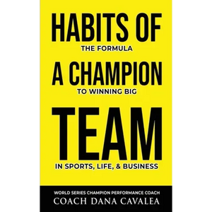 Habits of a Champion Team: The Formula to Winning Big in Sports, Life, and Business - Paperback