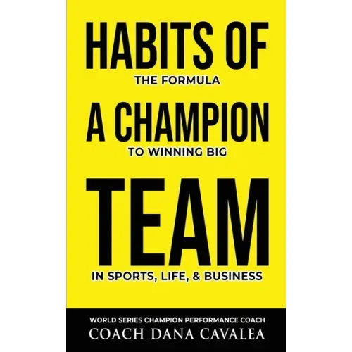 Habits of a Champion Team: The Formula to Winning Big in Sports, Life, and Business - Paperback