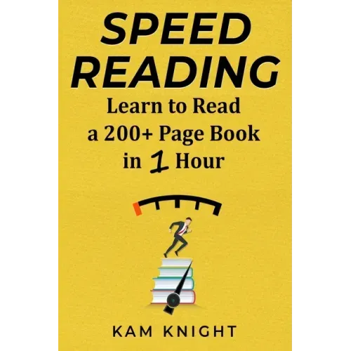 Speed Reading: Learn to Read a 200+ Page Book in 1 Hour - Paperback