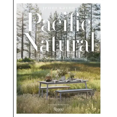 Pacific Natural: Simple Seasonal Entertaining - Hardcover