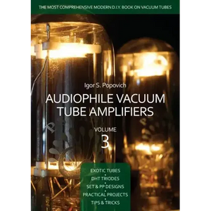 Audiophile Vacuum Tube Amplifiers Volume 3 - Paperback