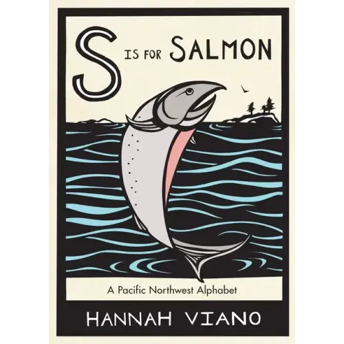 S Is for Salmon: A Pacific Northwest Alphabet - Hardcover