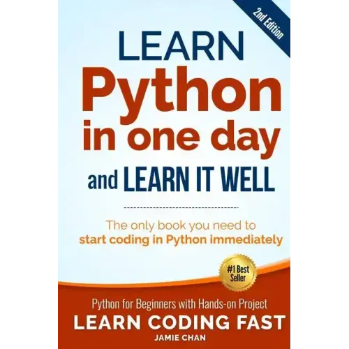 Learn Python in One Day and Learn It Well (2nd Edition): Python for Beginners with Hands-on Project. The only book you need to start coding in Python - Paperback