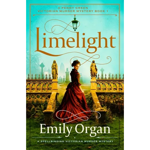 Limelight: A Spellbinding Victorian Murder Mystery - Paperback